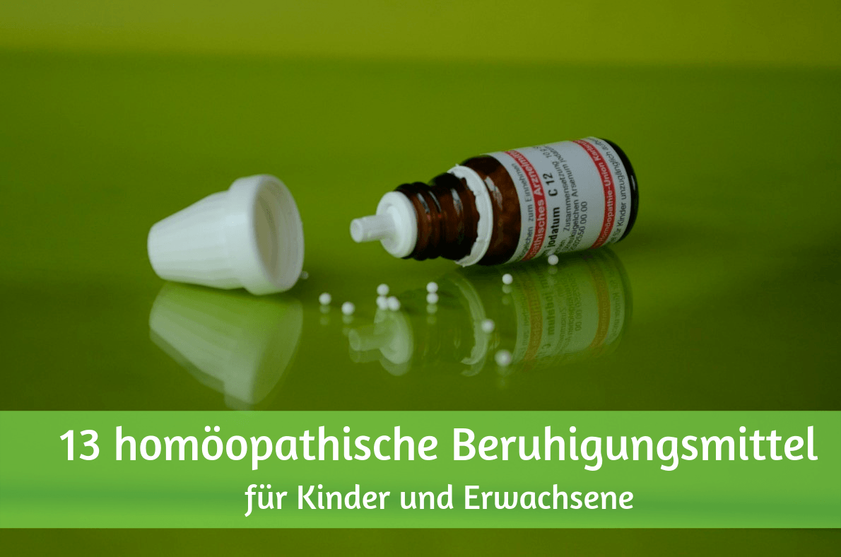 13 homöopathische Beruhigungsmittel für Kinder und Erwachsene