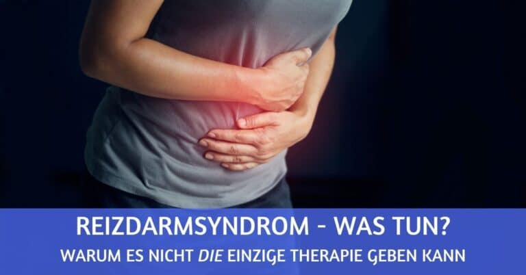 Was tun bei Reizdarm – und warum es nicht DIE einzige Therapie gegen RDS gibt …
