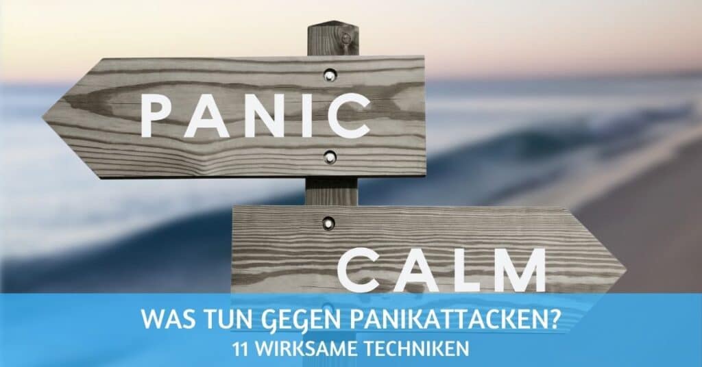 Panikattacken was tun gegen die lästige Angst? [11 Tipps]