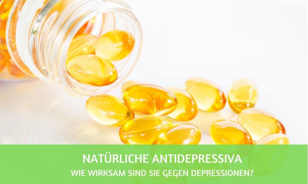 Natürliche Antidepressiva im Test wie wirksam sind sie?
