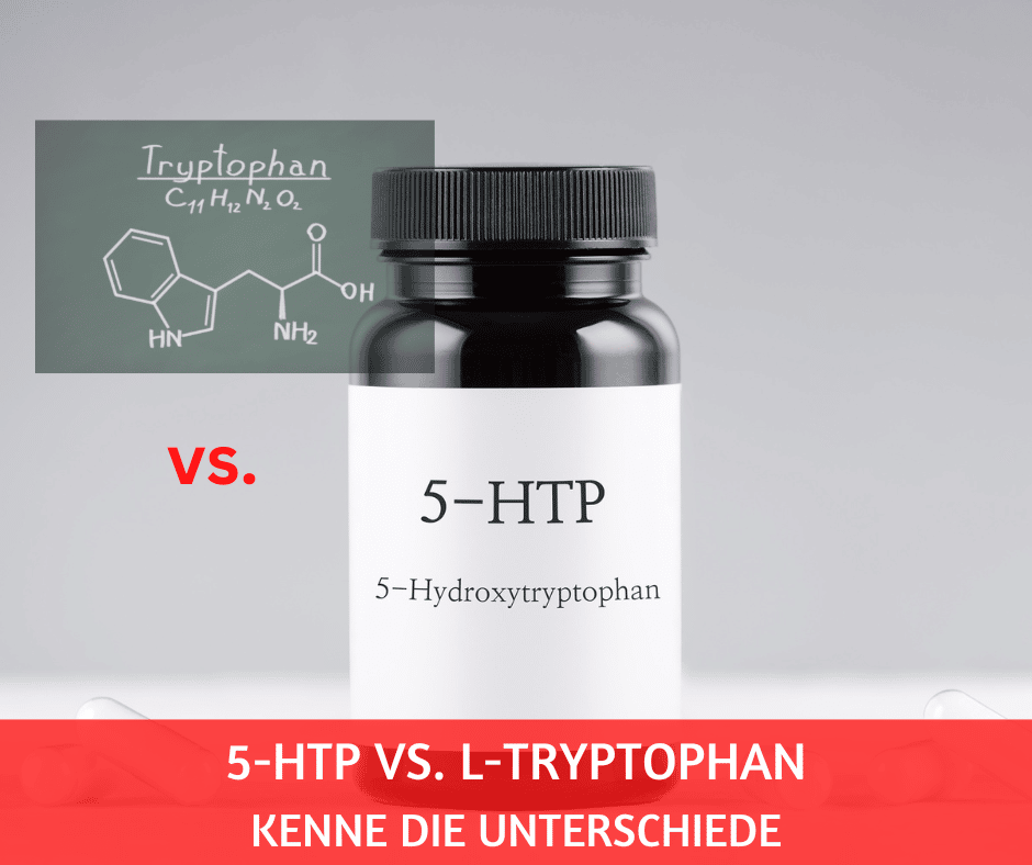 5HTP oder LTryptophan kenne die Unterschiede