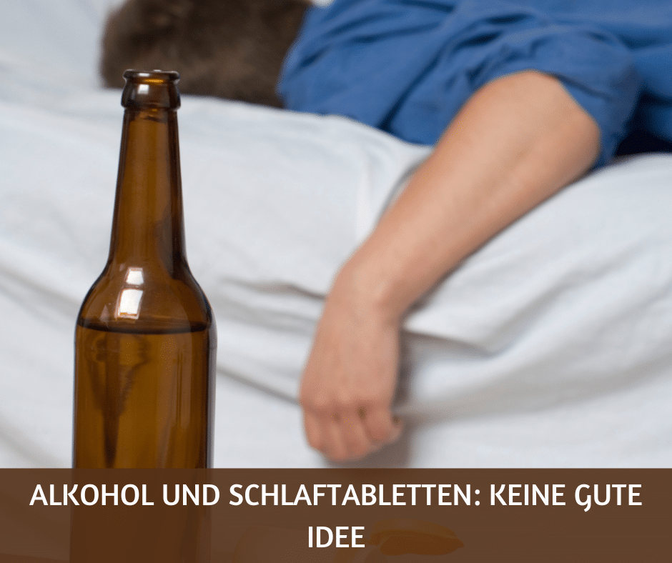 Alkohol und Schlaftabletten keine gute Idee