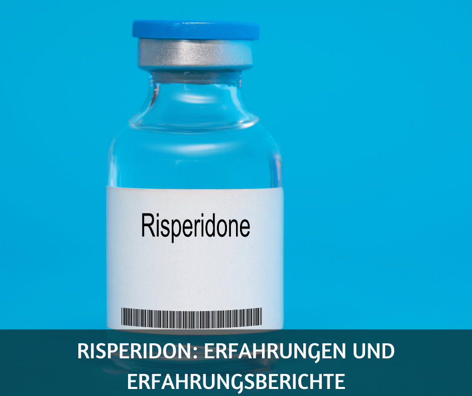 Risperidon: Erfahrungen und Erfahrungsberichte