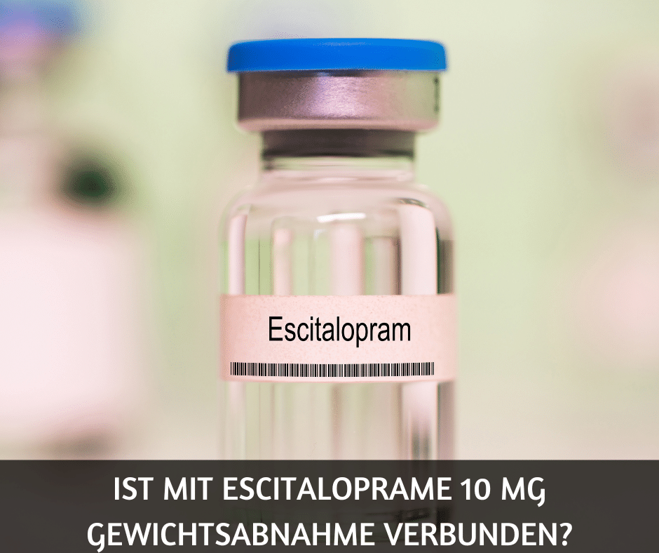 Gewichtsabnahme mit Escitaloprame 10 mg: ist das möglich?